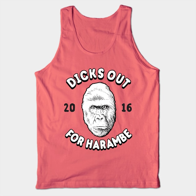 Dicks Out For Harambe 2016 Tank Top by dumbshirts